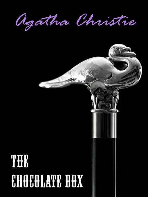 Title details for The Chocolate Box (A Hercule Poirot Short Story) by Agatha Christie - Available